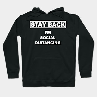 Stay Back Im Social Distancing Hoodie